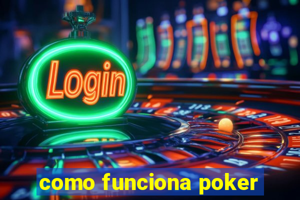 como funciona poker